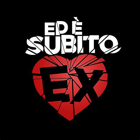 ed e subito ex|Ed è subito Ex .